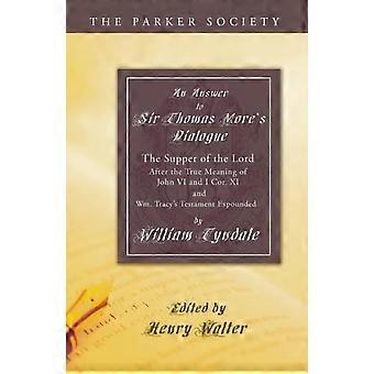 An Answer To Sir Thomas More's Dialogue - William Tyndale - Paperback - en Book