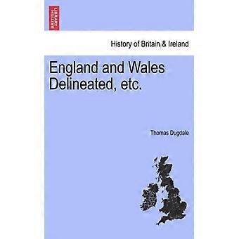 England And Wales Delineated Etc - Thomas Dugdale - Paperback - English Book - History