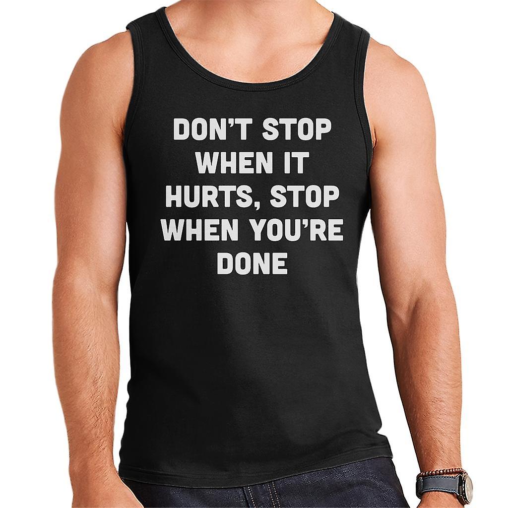 Dont Stop When It Hurts Stop When Youre Done Text Men's Vest