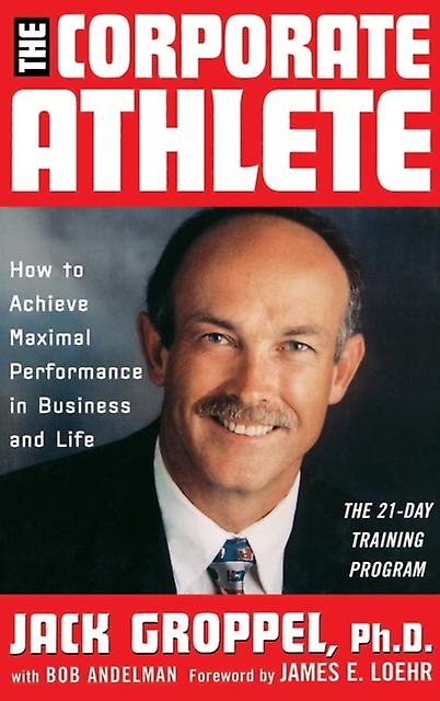 Corporate Athlete - Jack L. Groppel - Management and management techniques - John Wiley & Sons - Hardback