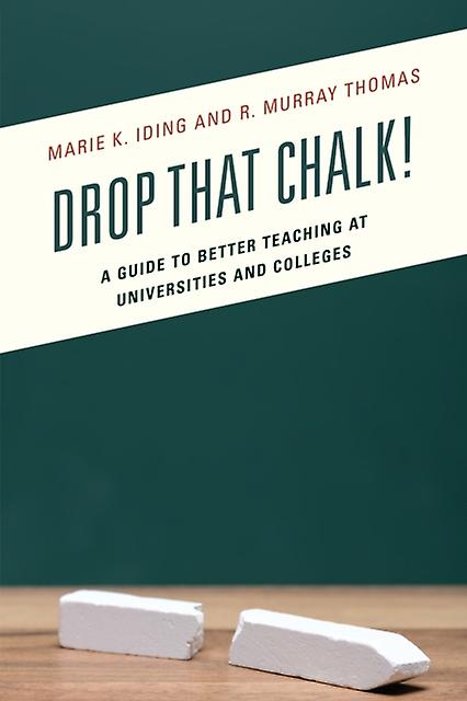 Drop That Chalk by R. Murray Thomas Hardback Book