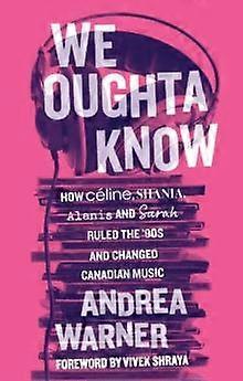We Oughta Know - Andrea Warner - Music - ECW Press,Canada - Paperback