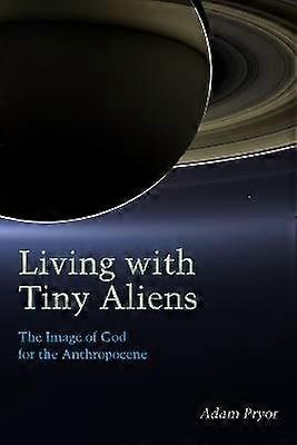Living with Tiny Aliens