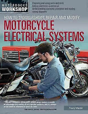 How to Troubleshoot Repair and Modify Motorcycle Electrical Systems