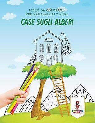 Case Sugli Alberi Libro Da Colorare Per Ragazzi Dai 7 Anni
