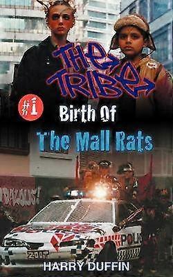The Tribe Birth of the Mall Rats