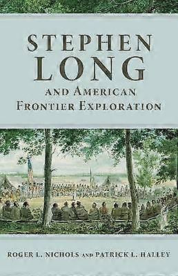 Stephen Long and American Frontier Exploration