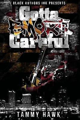 Gotta Bmore Careful Volume 1