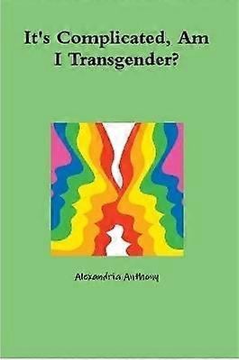 It's Complicated Am I Transgender?