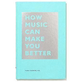 How Music Can Make You Better
