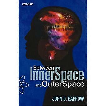 Between Inner Space And Outer Space - John D. Barrow