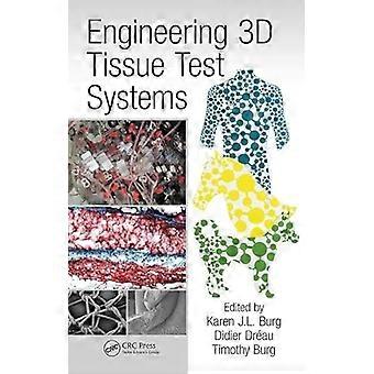 Engineering 3D Tissue Test Systems
