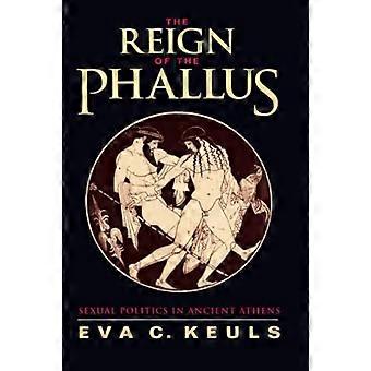 Die Herrschaft des Phallus: Sexual Politics im antiken Athen