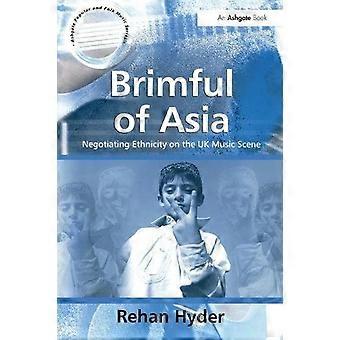 Asiens randvoll: Verhandlungen über Ethnizität der britischen Musikszene (Ashgate beliebt und Volksmusik-Serie)