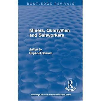 Routledge Revivals: Mineros, Canteros y Trabajadores de la Sal (1977) (Routledge Revivals: Serie de Talleres de Historia)