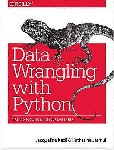 Data Wrangling with Python: Tips and Tools to Make Your Life Easier