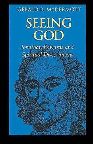 Ver a Dios: Jonathan Edwards y discernimiento espiritual