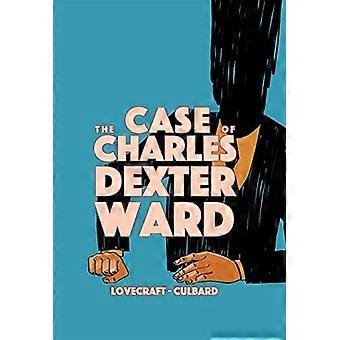 Der Fall Charles Dexter Ward (Weird Fiction)