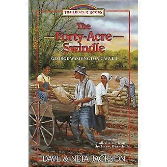 Der vierzig Hektar große Schwindel: Wir stellen vor: George Washington Carver (Trailblazer Books)