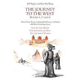 De Reis naar het Westen, Boeken 4, 5 en 6: Drie klassieke verhalen in vereenvoudigd Chinees en pinyin, woordenschatniveau van 600 woorden (Reis naar het Westen (in
