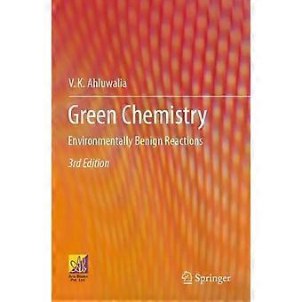 Green Chemistry Environmentally Benign Reactions - V.K. Ahluwalia