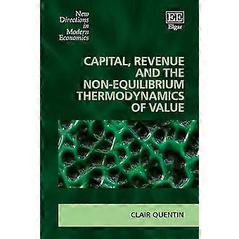 Capital Revenue and the Non equilibrium Thermodynamics of Value