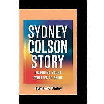 Die Geschichte von Sydney Colson inspiriert junge Sportler zu Höchstleistungen
