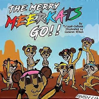 The Merry MEERKATS Go!!