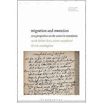 Migration And Mutation New Perspectives On The Sonnet In Translation - Bloomsbury Publishing PLC - Paperback - en Book