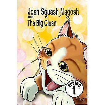 Josh squash magosh and the big clean