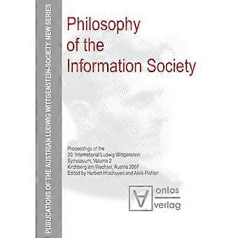 Philosophie der Informationsgesellschaft: Tagungsband des 30. Internationalen Ludwig-Wittgenstein-Symposiums in Kirchberg 2007