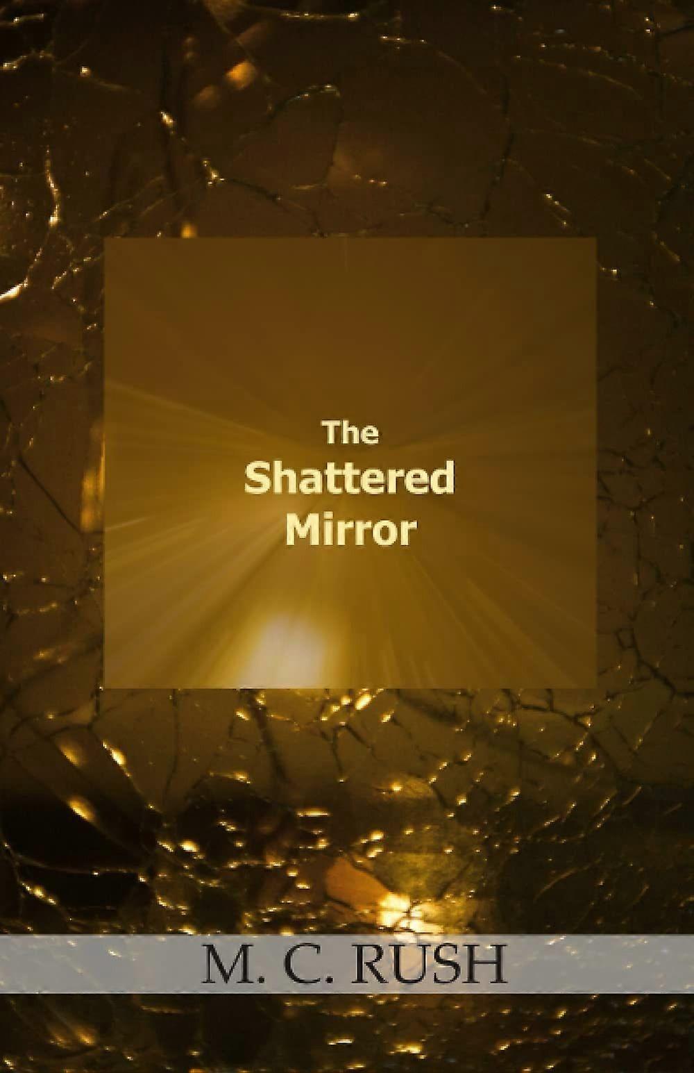 The shattered mirror
