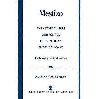 Mestizo: A História, a Cultura e a Política dos Mexicanos e dos Chicanos - Arnoldo Carlos Vento - Brochura - Livro em Inglês - História