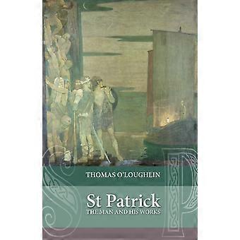 Saint Patrick The Man And His Works - Thomas O'Loughlin - Paperback - en Book