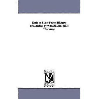 Early And Late Papers Hitherto Uncollected. By William Makepeace Thackeray - William Makepeace Thackeray - Paperback - English Book - History