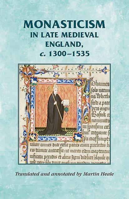 Monasticism In Late Medieval England C.13001535 Paperback Book