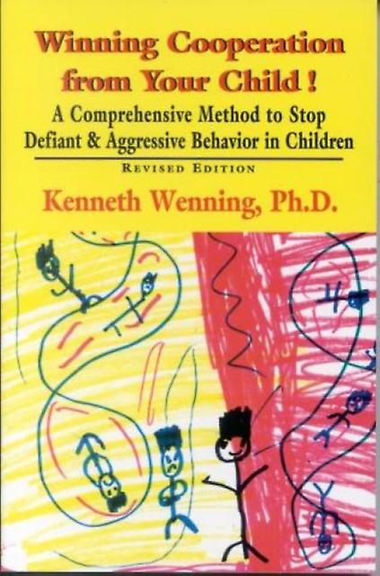 Winning Cooperation From Your Child by Kenneth Wenning Paperback Book