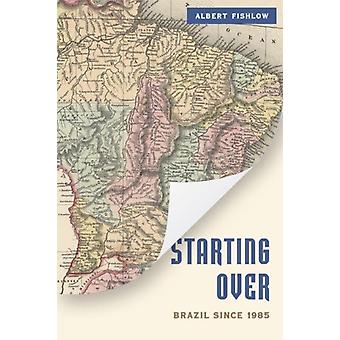 Recomeçando do zero no Brasil desde 1985 - Albert Fishlow