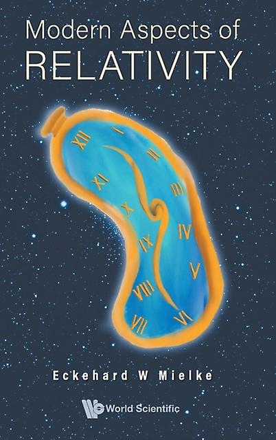 Modern Aspects Of Relativity by Mielke & Eckehard W Univ Autonoma Metropolitana Uam & Mexico Hardback Book