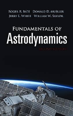 Fundamentals of Astrodynamics: Tweede editie
