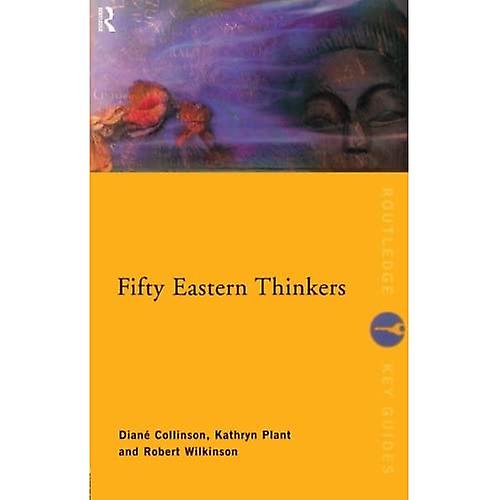 Fifty Key Eastern Thinkers (Routledge Key Guides)