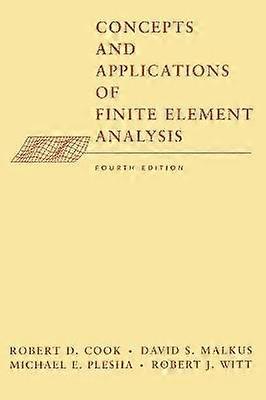 Concepts and Applications of Finite Element Analysis