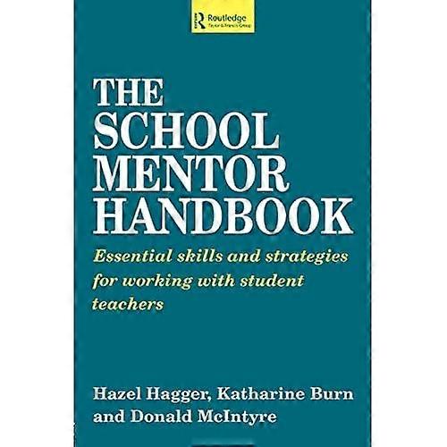 The School Mentor Handbook: Essential Skills and Strategies for Working with Student Teachers