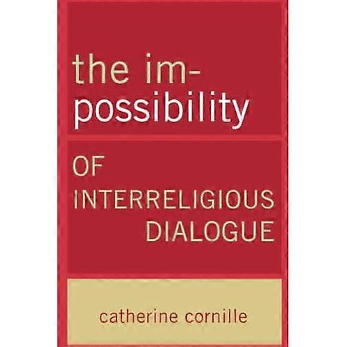 The Im-Possibility of Interreligious Dialogue