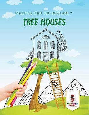 Tree Houses  Coloring Book for Boys Age 7
