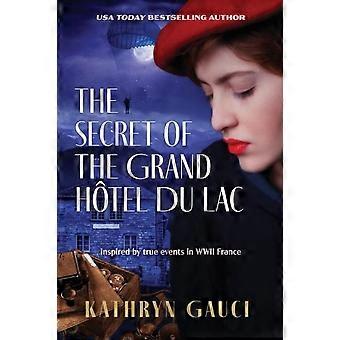 The Secret Of The Grand Htel Du Lac - Kathryn Gauci