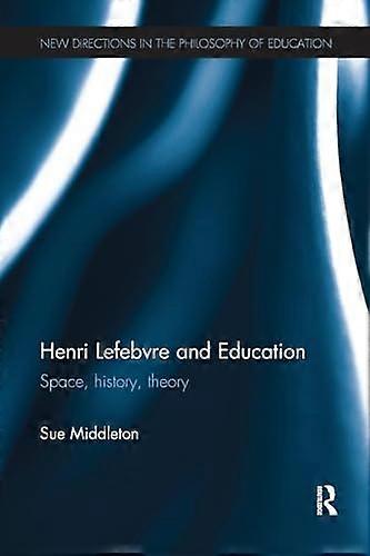 Henri Lefebvre and Education: Space history theory