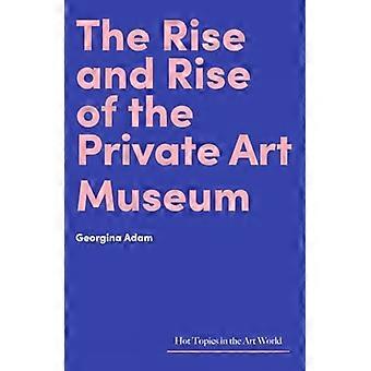 The Rise and Rise of the Private Art Museum