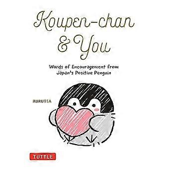 Koupen-chan und du : Erhebende Worte von Japanas Positiver Pinguin