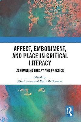 Affect Embodiment and Place in Critical Literacy
